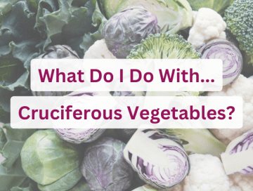 What Do I Do With Cruciferous Vegetables