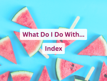 What Do I Do With... Index